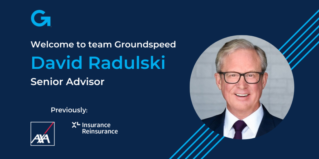 Seasoned Insurance Executive, David Radulski, Joins Groundspeed As Senior Advisor To Focused on Business Development